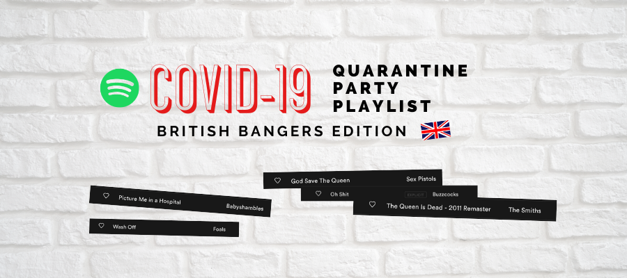 Spotify Playlist Coronavirus COVID19 quarantine party British edition