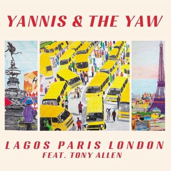 Yannis and the Yaw - Lagos Paris London